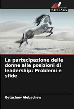 Paperback La partecipazione delle donne alle posizioni di leadership: Problemi e sfide [Italian] Book