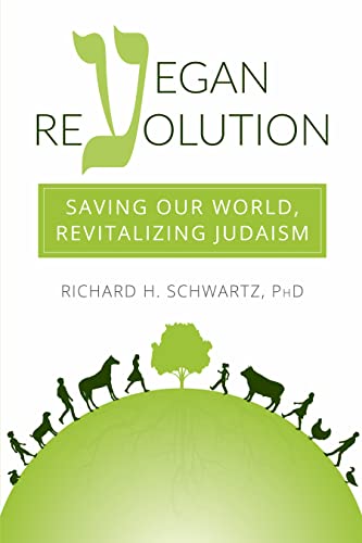 Vegan Revolution: Saving Our World, Revitalizing Judaism