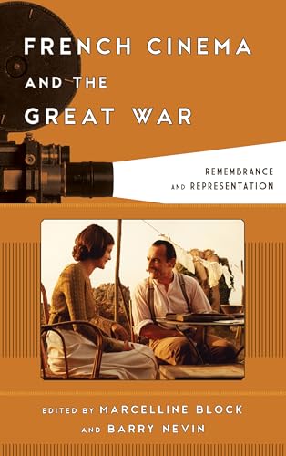 French Cinema and the Great War: Remembrance and Representation (Film and History)