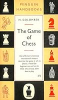 The Game of Chess - One of Britain's Foremost International Masters Describes the Game in All Its Phases. A Book for Beginners as We as for Those Who Already Know How to Play. B0012UJXDC Book Cover