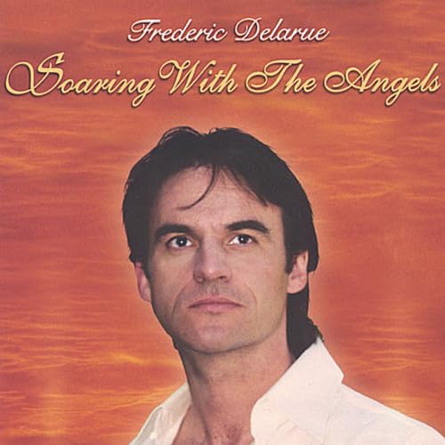 Soaring with the Angels [Audio CD] Frederic Delarue