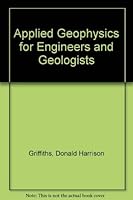 Applied geophysics for engineers and geologists, 0080107494 Book Cover