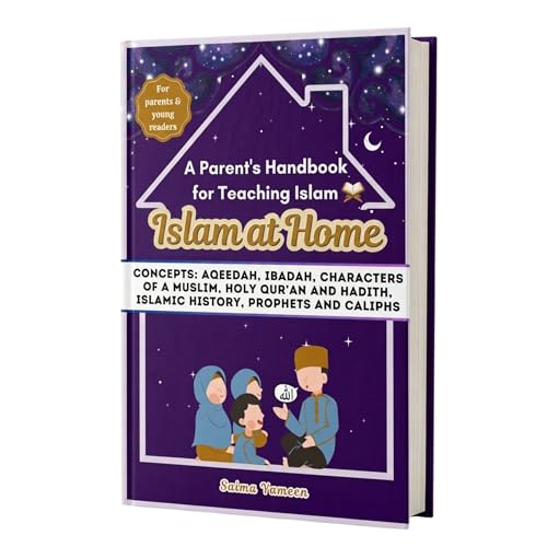 Image of Islam at Home | Learn about: Aqeedah, Ibadah, Characters of a Muslim, The Holy Quran and Hadith | Islamic History, Prophets and Caliphs | A Parent's ... | Islamic Books for kids | Age: 6 & above