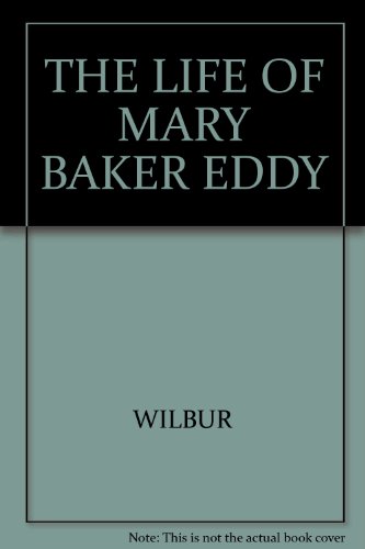 The Life of Mary Baker Eddy B000U78NOS Book Cover