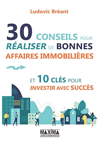 livre 30 conseils pour réaliser de bonnes affaires immobilières et 10 clés pour investir avec succès