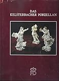 kelsterbach see  Das Kelsterbacher Porzellan. Werden und Vergehen einer deutschen Porzellanmanufaktur. (Nachdruck der Ausgabe Darmstadt 1931).
