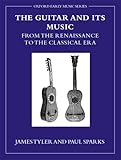 The Guitar and Its Music (Early Music Series)