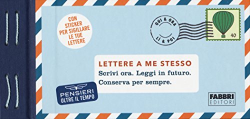 Lettere a me stesso. Scrivi ora. Leggi in futuro. Conserva per sempre. Pensieri oltre il tempo. Con adesivi Lettere a me stesso. Scrivi ora. Leggi in futuro. Conserva per sempre. Pensieri oltre il tempo. Con adesivi