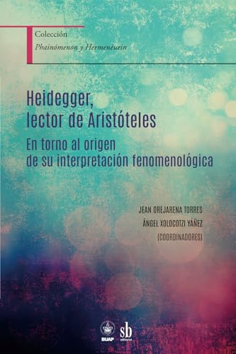 Heidegger, lector de Aristóteles: En torno al origen de su interpretación fenomenológica (Phainómenon y Hermenéuein, Band 2) für 25,35 EUR bei amazon.de Bild: Heidegger, lector de Aristóteles: En torno al origen de su interpretación fenomenológica (Phainómenon y Hermenéuein, Band 2) für 25,35 EUR bei amazon.de