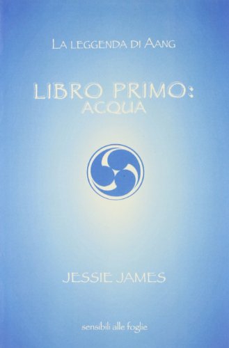 Libro primo. Acqua (La leggenda di Aang)