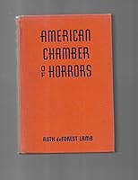 American Chamber of Horrors: The Truth About Food and Drugs (Getting and spending) B00085GUZ6 Book Cover