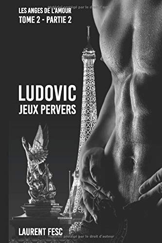 Télécharger LUDOVIC JEUX PERVERS 2ème PARTIE livre En ligne