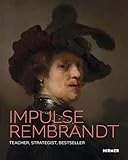 Impulse Rembrandt: Teacher, Strategist, Bestseller