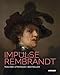 Impulse Rembrandt: Teacher, Strategist, Bestseller