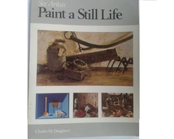 Hardcover Six Artists Paint a Still Life Book