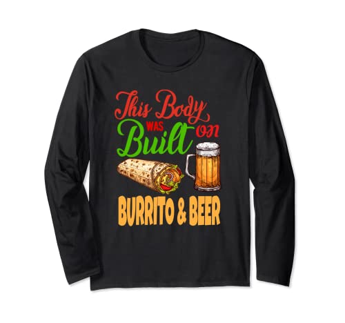 Questo corpo è stato costruito su Burrito e gli amanti del cibo messicano della birra Maglia a Manica