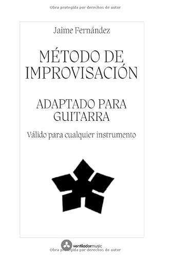 Método de improvisación adaptado para guitarra: Válido para cualquier instrumento