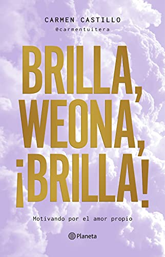 Brilla, weona, ¡brilla! (Fuera de colección) (Spanish Edition) Brilla, weona, ¡brilla! (Fuera de colección) (Spanish Edition)