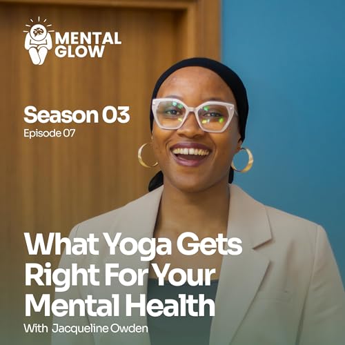 47 - What Yoga Gets Right For Your Mental Health ft. Mwanahawa Omar