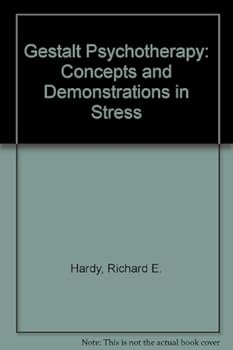 Hardcover Gestalt Psychotherapy: Concepts and Demonstrations in Stress, Relationships, Hypnosis, and Addiction Book