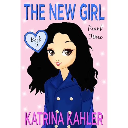 The New Girl: Book 5 - Prank Time by Katrina Kahler episode artwork