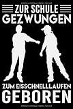  Zur Schule gezwungen zum Eisschnelllaufen geboren: Kariertes DIN A5 Notizbuch Notizheft für Eisschnellläufer und Wintersportler