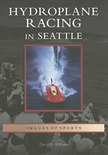 Hydroplane Racing in Seattle (WA) (Images of Sports)