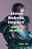  How Robots Impact