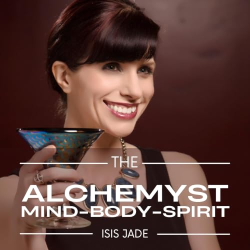 Couverture de The Alchemyst with Isis Jade: Keys to Living Your Best Life