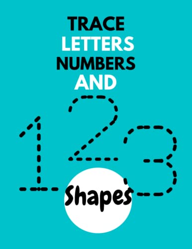 Trace Letters Numbers and Shapes: Learning activity Workbook | Tracer Book for Kids Ages 2-7