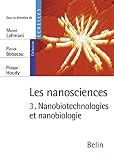 Les nanosciences: Nanobiotechnologies et nanobiologie