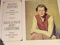 Facing history: Portraits from the National Archives of Canada 0660580268 Book Cover