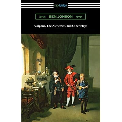 Volpone, The Alchemist, and Other Plays