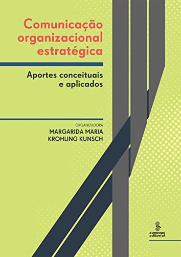 Comunicação organizacional estratégica: aportes conceituais e apl...