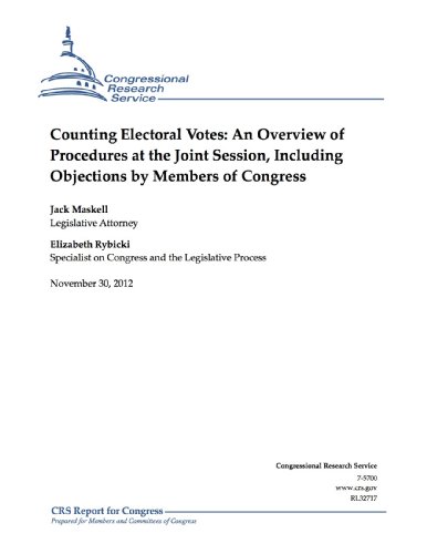 Counting Electoral Votes: An Overview of Procedures at the Joint Session, Including Objections by Members of Congress (English Edition)