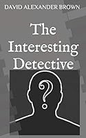 The Interesting Detective B08DSVJVK2 Book Cover