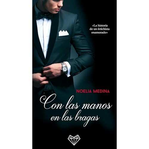 Con las manos en las bragas Audiolibro Por Noelia Medina arte de portada