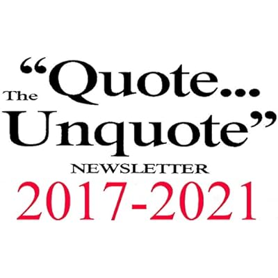 THE "QUOTE ... UNQUOTE" NEWSLETTER 2017-2021