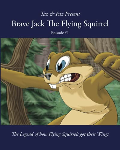 Brave Jack The Flying Squirrel: The Legend of how Flying Squirrels got their Wings (A Forest Animal Children's Book Series)