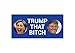 * Car Magnet * Trump That Bitch TRM 235