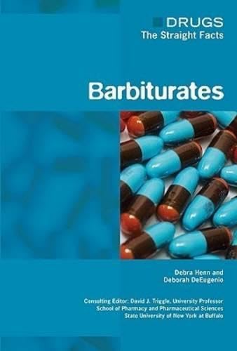 Barbiturates (Drugs: The Straight Facts)