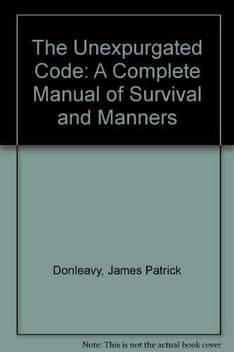 The Unexpurgated Code: A Complete Manual of Sur... 0385290934 Book Cover