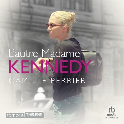 L'autre Madame Kennedy Audiolivro Por Camille Perrier capa