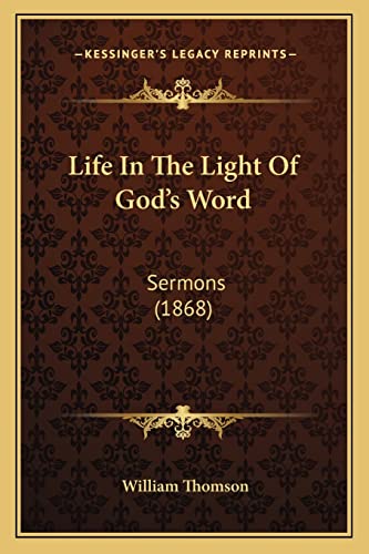 Life In The Light Of God's Word: Sermons (1868)
