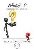 What If...?: QUESTIONS & MORE QUESTIONS (Questions Series Book 1) (English Edition)