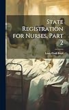  State Registration for Nurses, Part 2