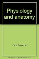 Physiology and anatomy B0006BMQTQ Book Cover