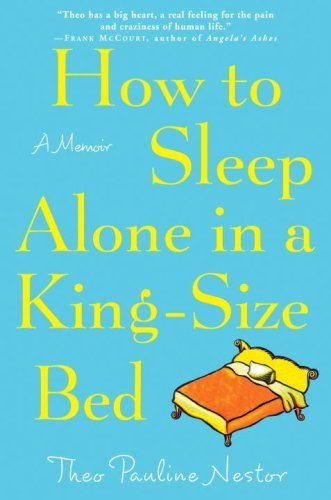 How To Sleep Alone In A King Size Bed A Memoir English Edition Ebook Nestor Theo Pauline Amazon De Kindle Shop
