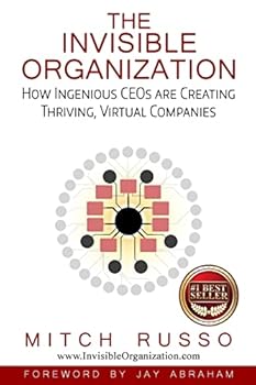 Paperback The Invisible Organization: How Ingenious CEOs are Creating Thriving, Virtual Companies Book
