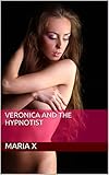 maria yotta trennung  Veronica and The Hypnotist (English Edition)